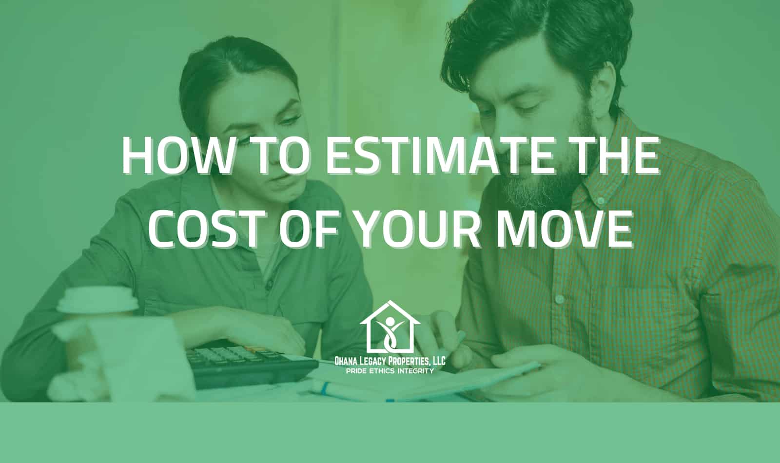 HOW TO ESTIMATE THE COST OF YOUR MOVE